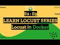S2E9 Learn Locust Series - Locust in Docker
