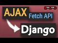 Django AJAX Tutorial Basic AJAX in Django app with Fetch API Django casts