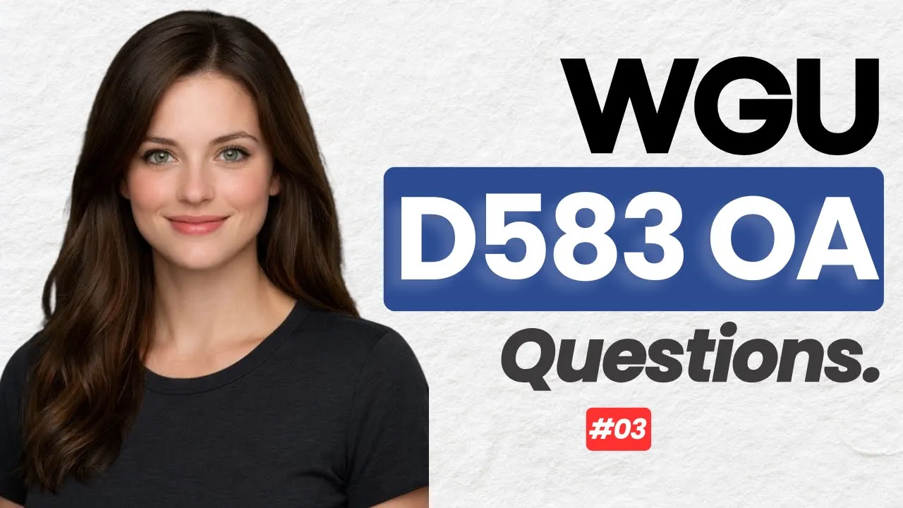 WGU D583 OA Practice Test – Questions, Answers & Study Tips