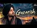 Guzarish – Satinder Sartaj | Slowed + Reverb 🎧#Guzarish#SatinderSartaj#SlowedReverb#PunjabiSongs