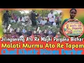 Download Lagu Jilingsereng Ato Re Majhi Pargana Bichar || Chad Khatir Disom Durbar ? Malati Murmu Ato Re Tapom 