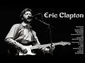 Download Lagu Eric Clapton - Greatest Hits - Full Album 2023