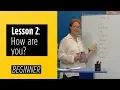 Beginner Levels - Lesson 2 How Are You