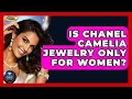 Download Lagu Is Chanel Camelia Jewelry Only For Women? - Jewelry Market Spotlight