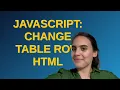 Javascript Change table row HTML