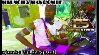MKUNGILA MANG OMBE UJUMBE WA MAGAUNI 2025 PRO EMPAYA STUDIO 