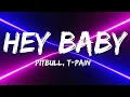 Lagu Pitbull - Hey Baby (Drop It To The Floor) (Lyrics) ft. T-Pain