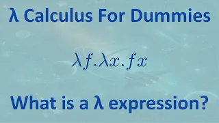 Lambda Calculus For Dummies What is a lambda expression