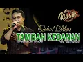 Download Lagu TAMBAH KEDANAN  - OCHOL DHUT