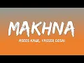 Makhna (Lyrics) - Sushant Singh Rajput | Tanishk Bagchi, Asees Kaur, Yasser Desai