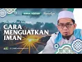 Download Lagu [ Serial Aqidah Eps. 34 ] Cara Menguatkan Iman - Ustadz Adi Hidayat