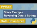 Stack Example - Reversing Data and Strings
