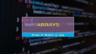 Arrays of Objects in Java