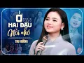 Lagu Ở Hai Đầu Nỗi Nhớ - Thu Hường | Ca Nhạc Trữ Tình Hay Nhất 2025
