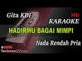Lagu HADIRMU BAGAI MIMPI - GITA KDI ( NADA PRIA ) || KARAOKE