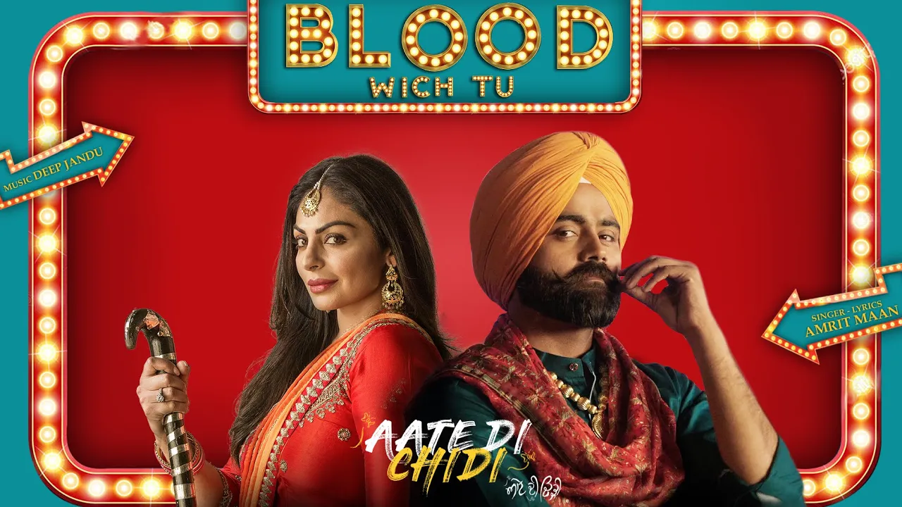 Blood Wich Tu - Amrit Maan | Neeru Bajwa | Aate Di Chidi | Latest Punjabi Songs 2018