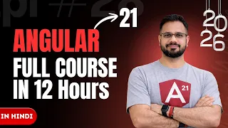 Angular 21 Full Course in Hindi 2026 12 Hour Beginner to Advanced 4 Projects