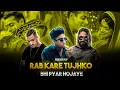 Download Lagu RAB KARE TUJHKO BHI PYAR HOJAYE - DIVINE X MC STAN X EMIWAY BANTAI | PRAKASH FLIP