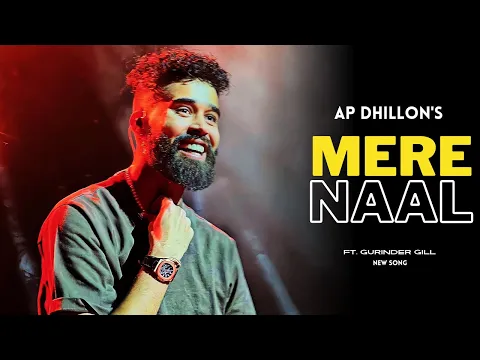 Download MP3 AP Dhillon - Mere Naal (New Song) Gurinder Gill | Shinda Kahlon | AP Dhillon New Song