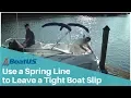 Springing Off Leave a Tight Berth Using a Spring Line BoatUS