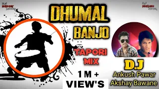 dhumal banjo tapori dhingana mix dj ankush x dj akshay digras l 