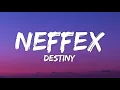 NEFFEX - Destiny (Lyrics)