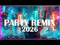 Lagu PARTY REMIX 2026 🔥 Mashups \u0026 Remixes Of Popular Songs 🔥 Nonstop DJ Remix Dance Hits 2025