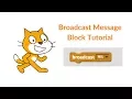 Scratch Tutorial How to use the Broadcast Message Block