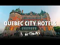 3 Quebec City Hotels at 3 Price Points - From 1600s Convent to Chateau Frontenac