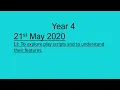 21 05 20 Year 4 English - Features of Playscripts