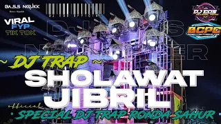 dj trap sholawat jibril special bass duk gler untuk ronda sahur