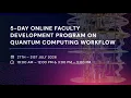 5-Day Faculty Development Program on Quantum Computing