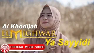 ai khodijah el mighwar ya sayyidi official music video hd 