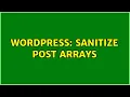 Wordpress sanitize POST arrays