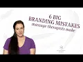 6 Big Branding Mistakes Massage Therapists Make