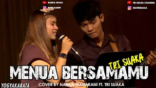 Download MENUA BERSAMAMU - TRI SUAKA (LIRIK) COVER BY NABILA SUAKA FT. TRI SUAKA MP3