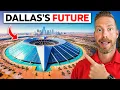 Dallas s Biggest Megaprojects Crazy Changes Coming
