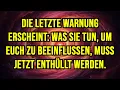 DIE LETZTE WARNUNG ERSCHEINT: WAS SIE TUN, UM EUCH ZU BEEINFLUSSEN, MUSS JETZT ENTHÜLLT WERDEN.