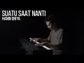 Download Lagu SUATU SAAT NANTI - HANIN DHIYA Piano Cover