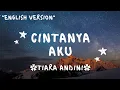 Download Lagu Cintanya aku (No i know you are not my first love) - TIARA ANDINI - ENG VERSION - lirik lagu