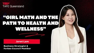 Girl math and the path to success | Janet Lam | TEDxTAFE Queensland