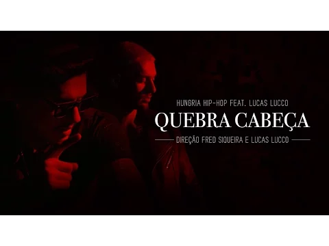 Download MP3 Hungria e Lucas Lucco - Quebra Cabeça (Official Video)