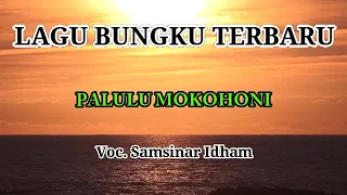 Download Lagu Bungku Palulu Mokohoni (Official Vidio Liric) || Lagu Morowali || Samsinar Idham MP3