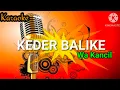 Download Lagu KEDER BALIKE KARAOKE (Wa kancil)