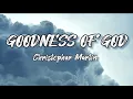 Download Lagu Christopher Martin - Goodness of God (Lyrics Video)