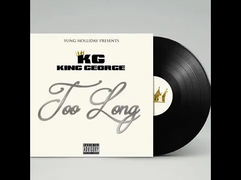 Download MP3 TOO LONG - KING GEORGE