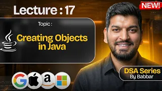 Lecture 17 Classes Objects Constructors Object Lifecycle in JAVA DSA Series by Babbar