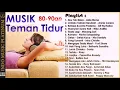 Lagu 20 Lagu nostalgia tembang kenangan Terpopuler Era 80an 90an Pengantar Tidur - tanpa iklan