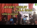 Download Lagu JAYANTI MEDLEY GALA GALA - AL HUDA VOICE FT ALHASANI VOC SINDEN BU ELA VERSI BAJIDOR