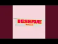 Deserve